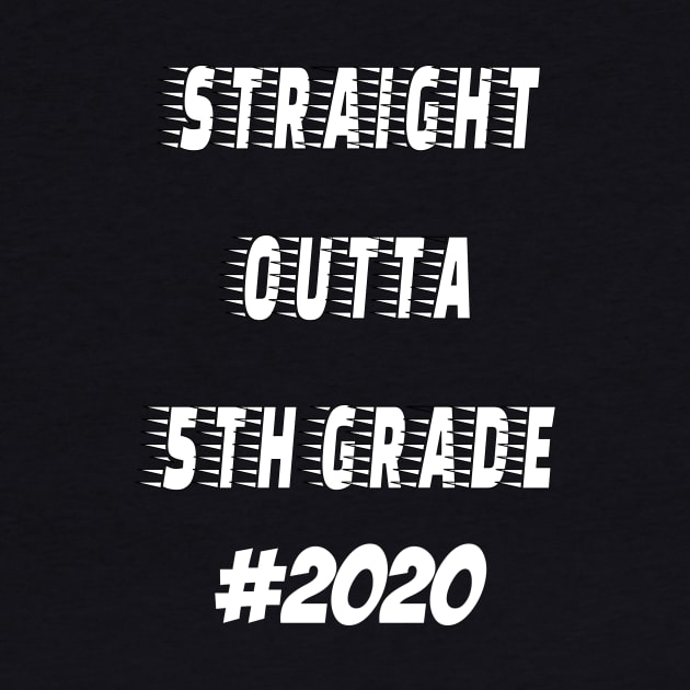 Straight Outta 5th grade 2020 by hippyhappy